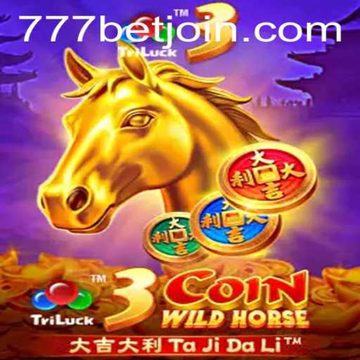 Exploring the Thrills of 3CoinWildHorse at 777bet